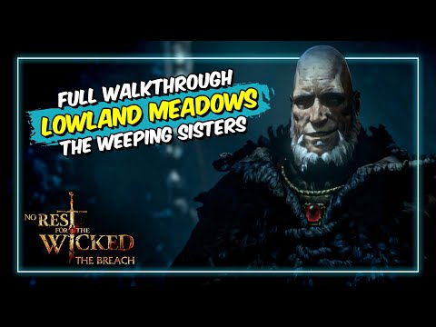 Weeping Sisters Quest in Lowland Meadows | Full Walkthrough + Cinematics | No Rest for the Wicked