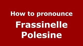 How to pronounce Frassinelle Polesine
