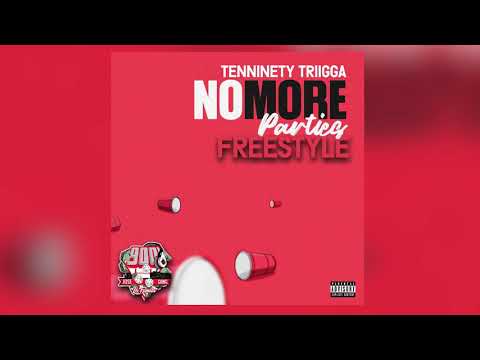 Tenninety Triigga - No More Parties Freestyle