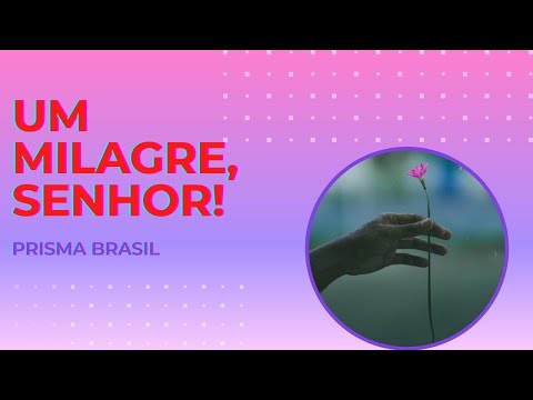 Um Milagre, Senhor - Prisma Brasil - Com Letra