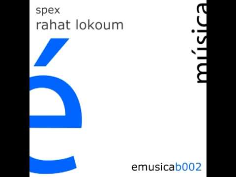 Spex - Rahat Lokoum (StereoK baklava mix)