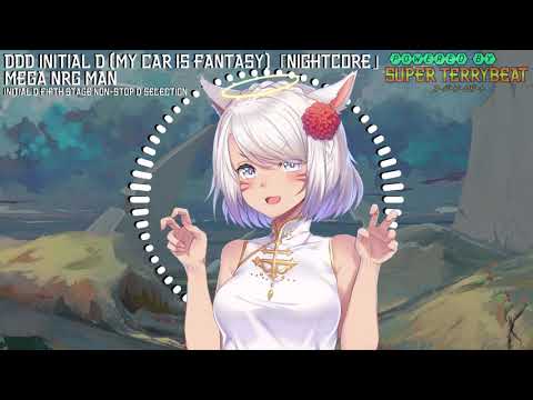 「Super EuroNightcore」 Mega NRG Man - DDD Initial D (My Car is Fantasy) ~ Initial D ~