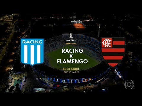 INICIO DA TRANSMISSÃO DO JOGO ENTRE RACING 0 X 0 FLAMENGO PELA SEMI-FINAL DA LIBERTADORES 25|GLOBO