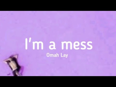 Omah Lay - I'm A Mess (Lyrics)