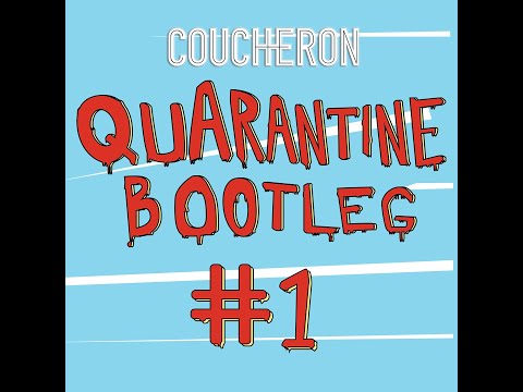 COUCHERON'S QUARANTINE BOOTLEG #1