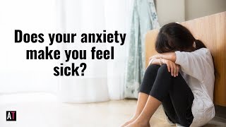 Handling Anxiety that Makes You Feel Sick to Your Stomach