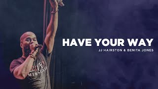 Have Your Way (Official video)- JJ Hairston Feat. Benita Jones