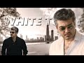White Town BGM Ajith Version Thala Swag Mashup