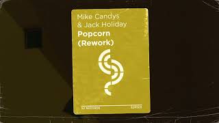 Mike Candys &amp; Jack Holiday - Popcorn (Rework)