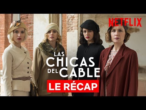 LAS CHICAS DEL CABLE Saisons 1, 2 et 3 | Récap | Netflix France