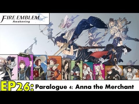 Fire Emblem Awakening Playthrough Ep 26: Anna the Merchant