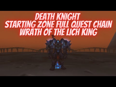 Death Knight Starting Zone Full Quest Chain Guide World of Warcraft Wrath of the Lich King