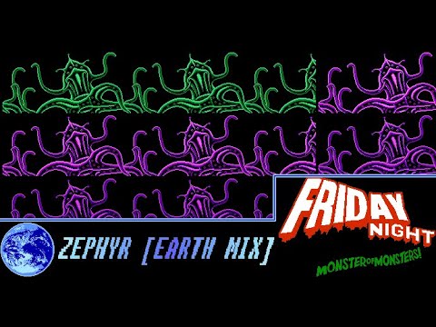 Zephyr [EARTH MIX] - Friday Night Monster of Monsters