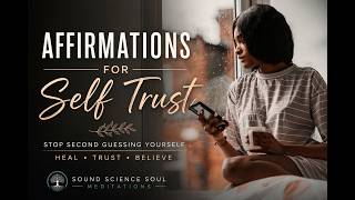 Affirmations for Self Trust | Stop Second Guessing Yourself