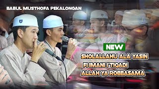 Download lagu SHOLALLAHU ALA YASIN - FI IMANI - ALLAH YA ROBBASAMA || KANG SYAIF & KANG MISBAH || BABUL MUSTHOFA mp3