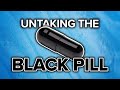 Un-take the Black Pill