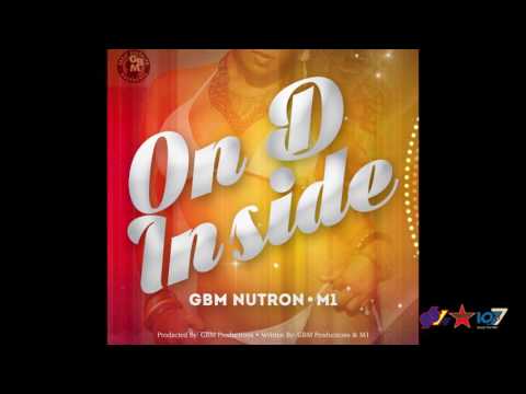 GBM Nutron x M1 - On D Inside [On D Inside Riddim]
