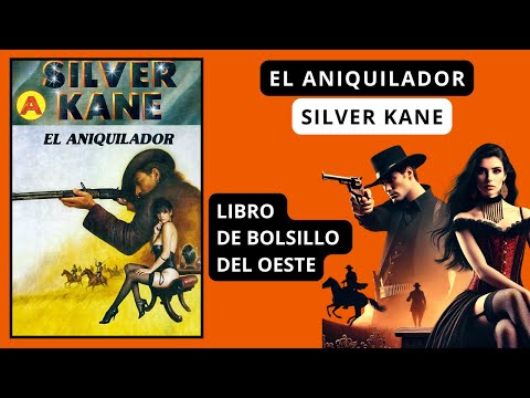 EL ANIQUILADOR - SILVER KANE