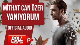MİTHAT CAN ÖZER - YANIYORUM ( OFFICIAL AUDIO )