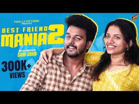 Best Friend Mania ???????? - PART 02 | Sam John | Adhithi | Comedy | 4K | Finally