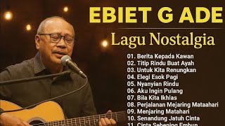 Download lagu EBIET G ADE || lagu indonesia penuh makna || lagu lawas hits sepanjang masa mp3 Download lagu EBIET G ADE || lagu indonesia penuh makna || lagu lawas hits sepanjang masa mp3