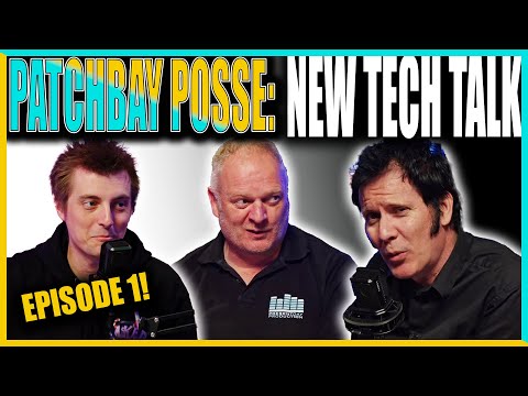 "Patchbay Posse" Ep. 1 – A New Series, feat. Warren Huart, James Nugent, Mark Ashfield!