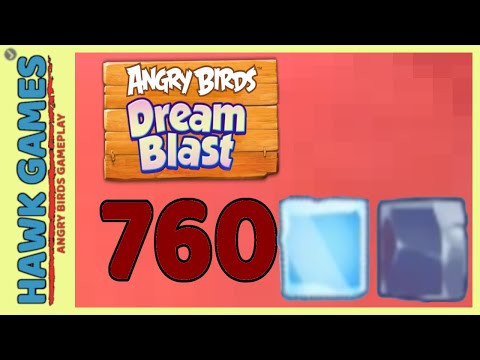 Angry Birds Dream Blast Level 760 Extreme - Walkthrough, No Boosters