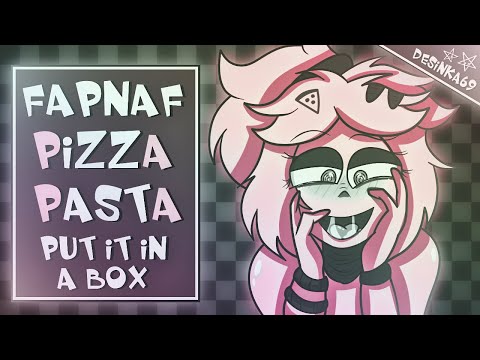 FAPNAF "Pizza Pasta Put It in a Box" Animation (Fap Nights At Frenni's)
