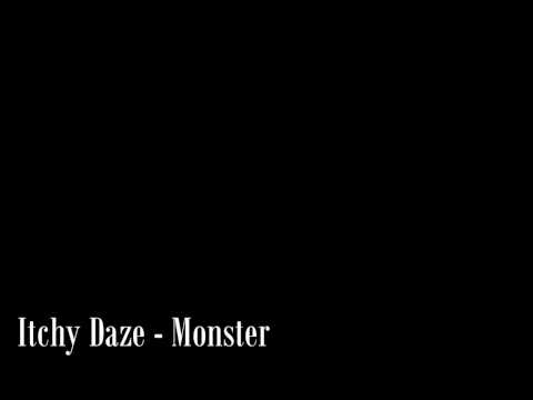 Itchy Daze - Monster [HQ]