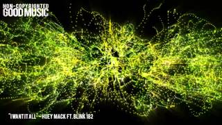 I Want It All - Huey Mack Ft. Blink 182