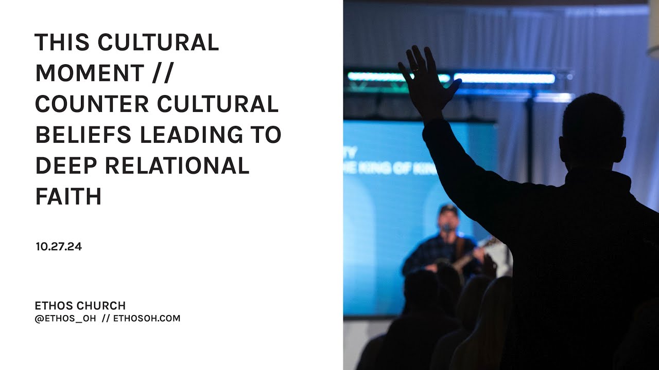 Counter Cultural Beliefs Leading to Deep Relational Faith