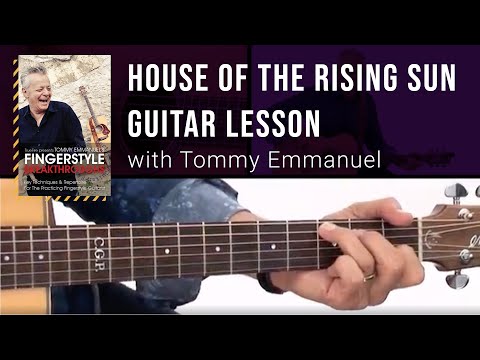 House of the Rising Sun - Guitar Lesson with Tommy Emmanuel