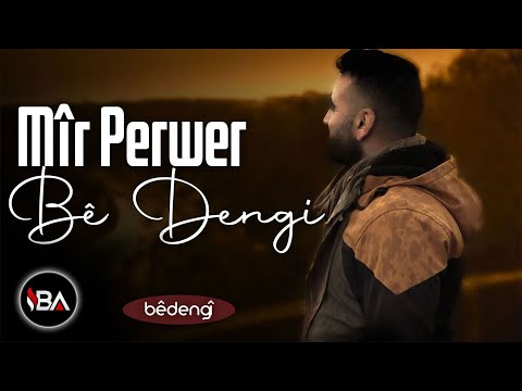 MÎR PERWER - BÊDENGÎ / 2021 KLÎP [Official Music Video]