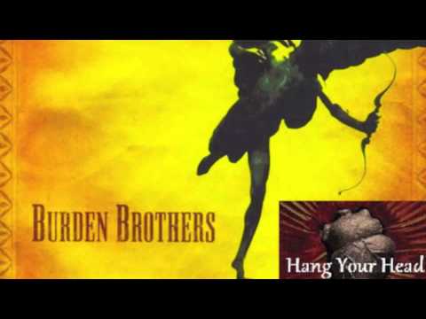 Burden Brothers: Hang Your Head