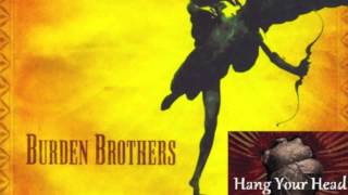 Burden Brothers: Hang Your Head