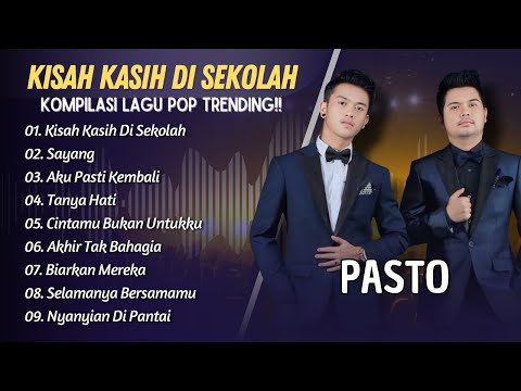 PASTO - KISAH KASIH DISEKOLAH - SAYANG - AKU PASTI KEMBALI || LAGU POP INDO TERPOPULER 2025