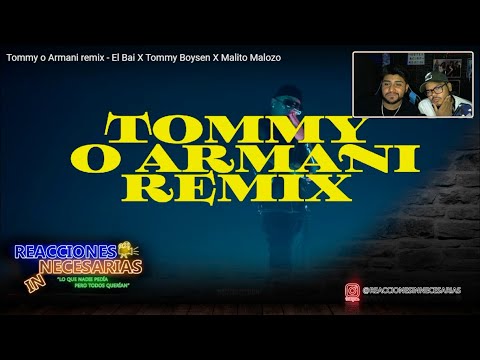 Reacción a Tommy o Armani remix - El Bai X Tommy Boysen X Malito Malozo | Reacciones Innecesarias