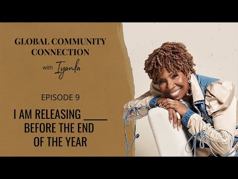 The Global Community Connection  - Ep. 9 -  I Am Releasing _____ Before the End of the Year