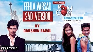 Pehla Varsad | Sad Version | Darshan Raval | Romance Complicated | Red Ribbon Music
