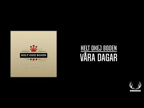 05 Helt Okej Boden   VÅRA DAGAR