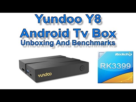 Yundoo Y8 Unboxing And Benchmarks 6 Core RK3399 4gb Ram 32gb Storage