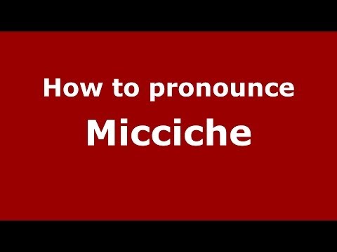 How to pronounce Micciche (Italian/Italy) - PronounceNames.com