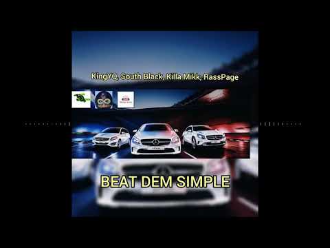 KingYQ -BEAT DEM SIMPLE  FT South Black, Killa Mikk, RassPage