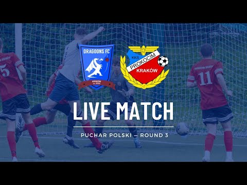LIVE: KRAKOW DRAGOONS FC v KS Kolejarz Prokocim | Puchar Polski 2025/26 – Round 3