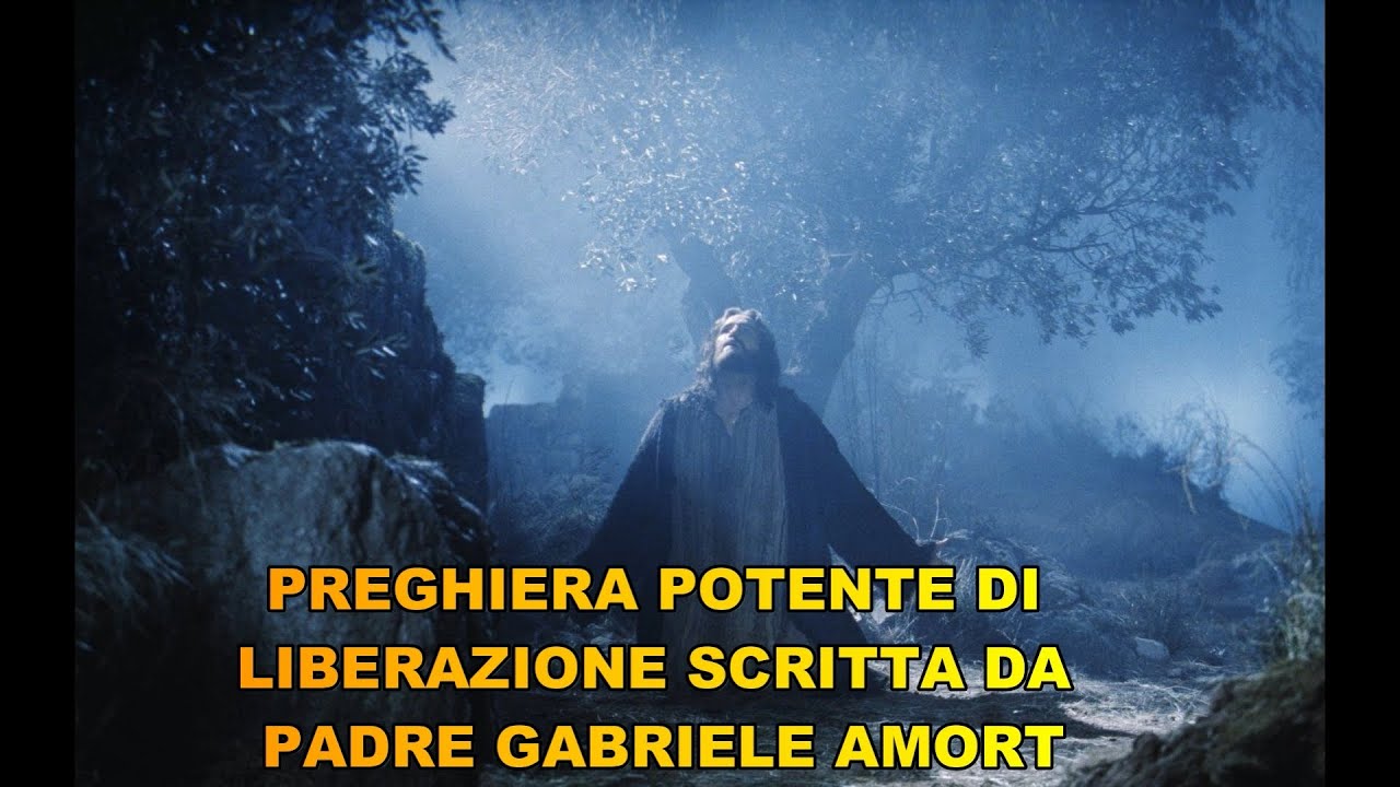 PREGHIERA POTENTE DI LIBERAZIONE SCRITTA DA PADRE GABRIELE AMORTH