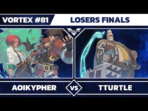 [Vortex #81] NH | AoiKypher vs Tturtle - Losers Final - Guilty Gear Strive