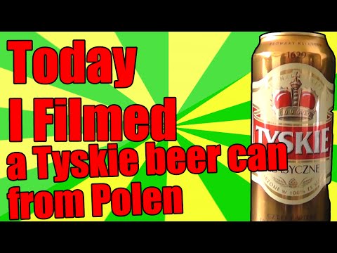 TIF Today I filmed a Tyskie beer can from Polen