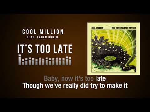 It's Too Late | Cool Million feat. Karen Groth | Karaoke