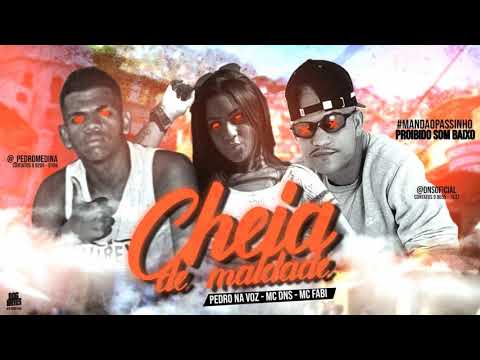 PEDRO NA VOZ, MC DNS E MC FABI - CHEIA DE MALDADE