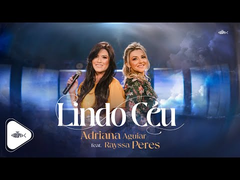 Adriana Aguiar - Lindo Céu | Ft. Rayssa Peres